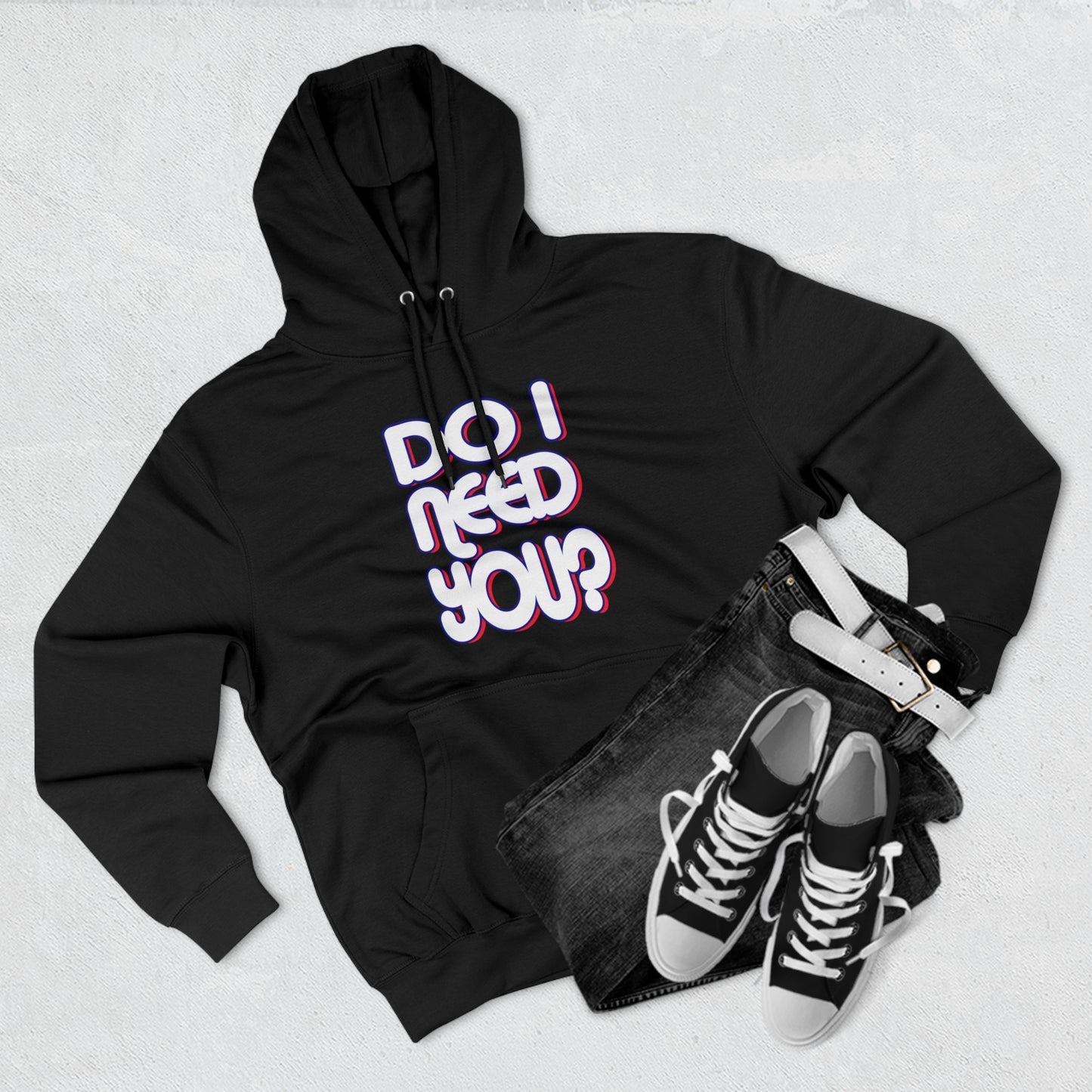 Do I Need U Hoodie