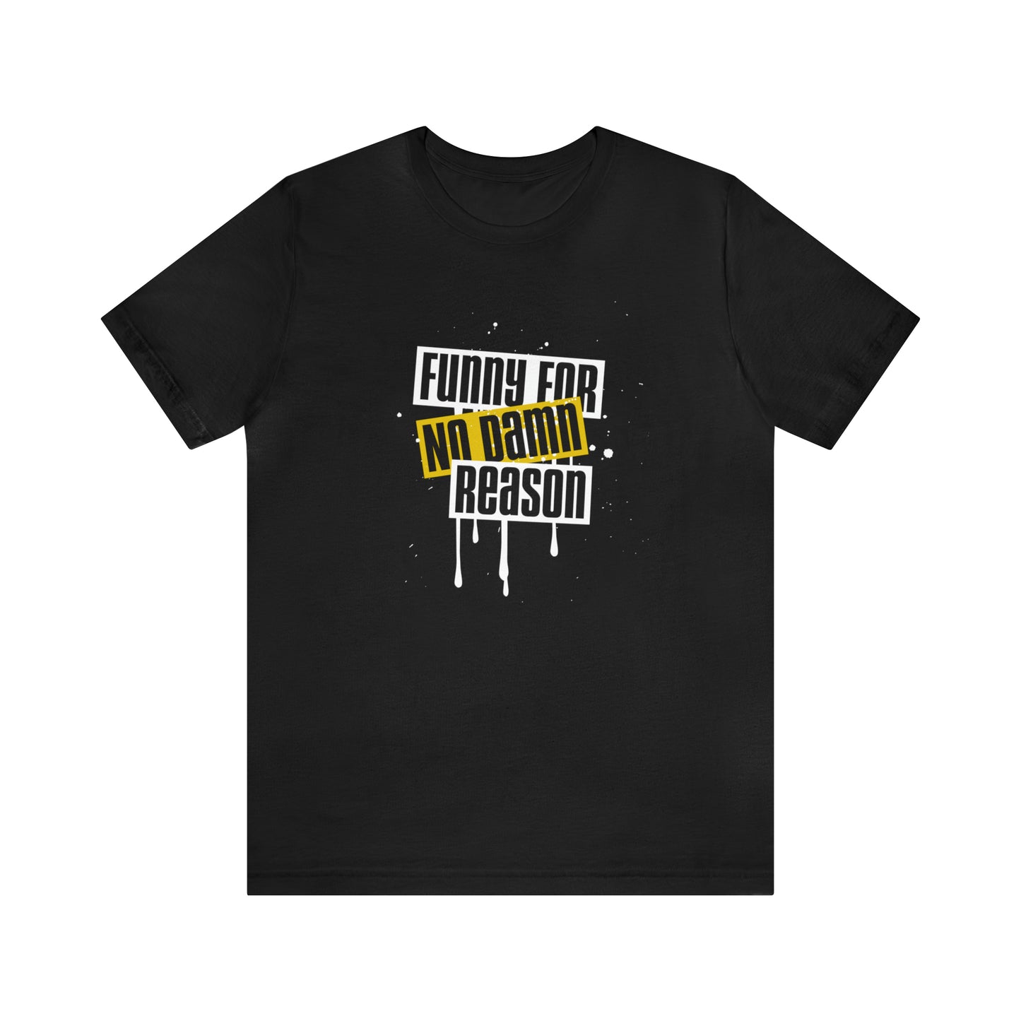 Funny For No Damn Reason 2 Tee