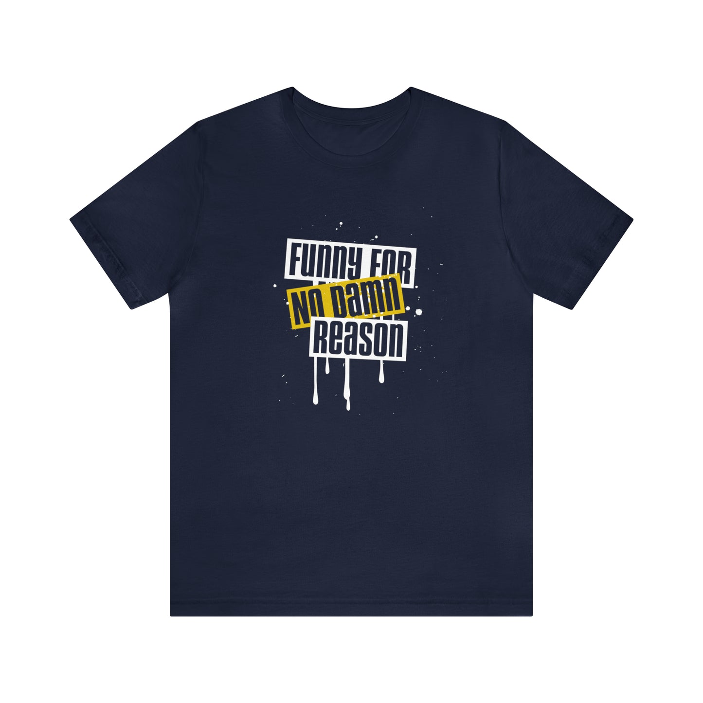 Funny For No Damn Reason 2 Tee