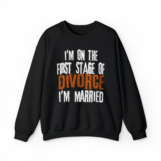 The First Stage of Divorce Sweatshirt