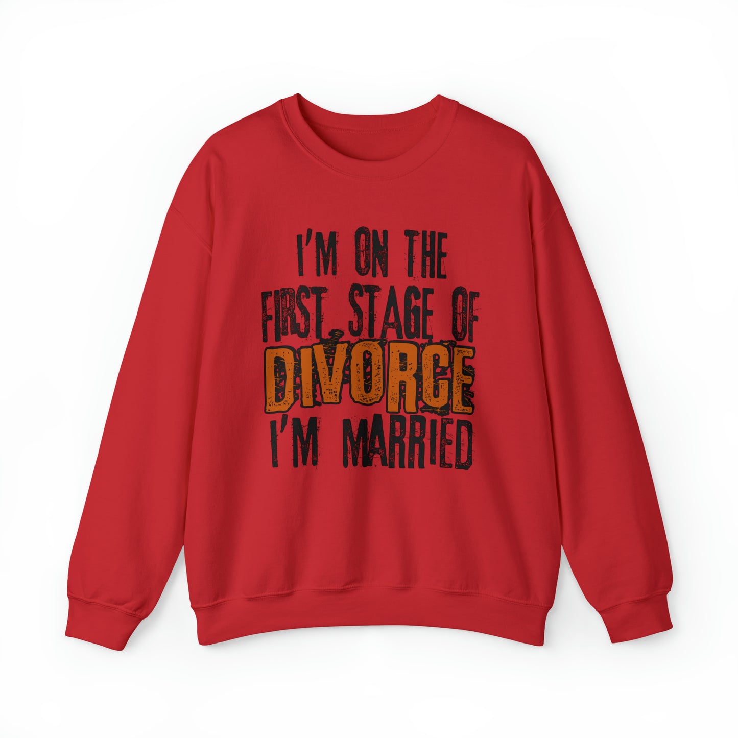 The First Stage of Divorce Sweatshirt