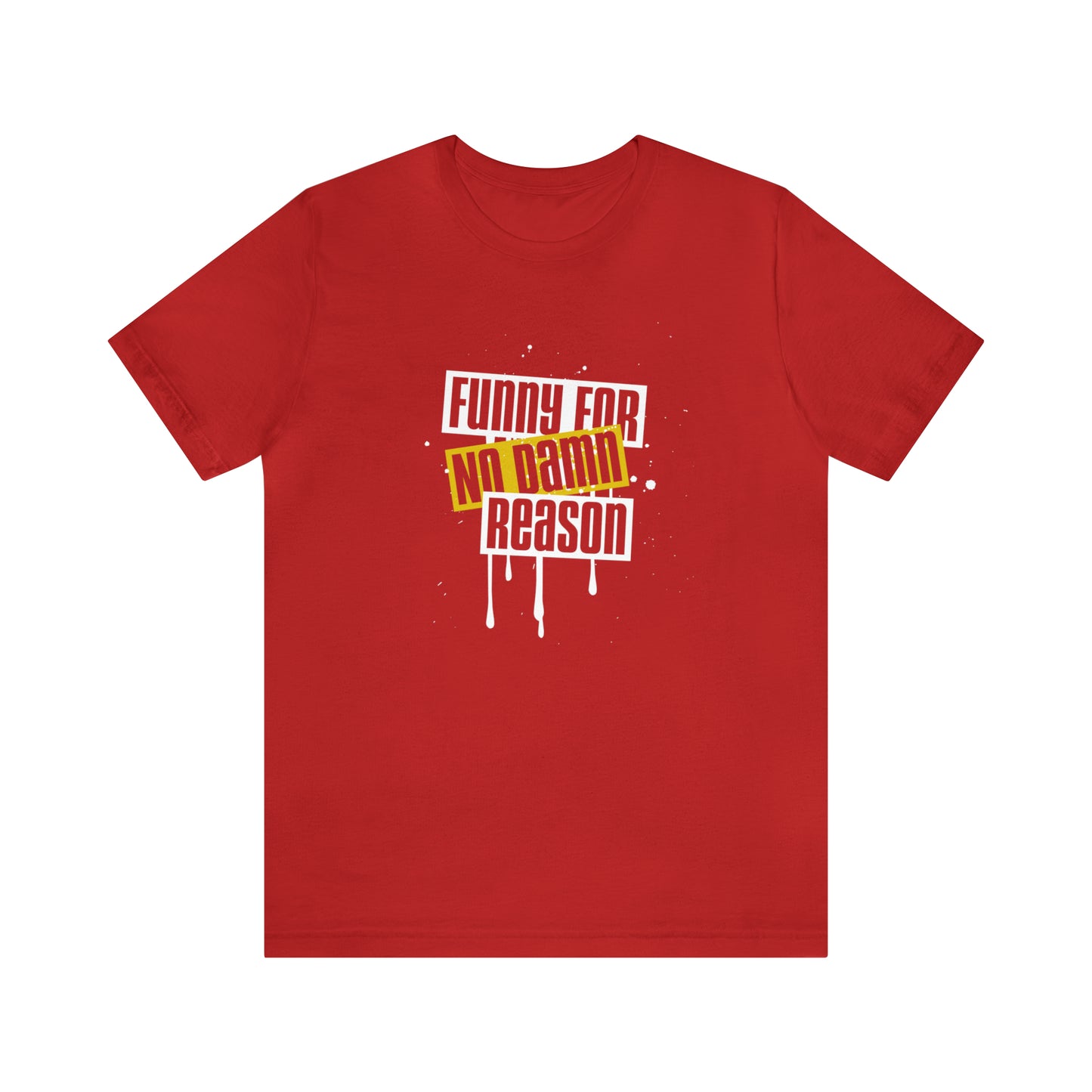 Funny For No Damn Reason 2 Tee