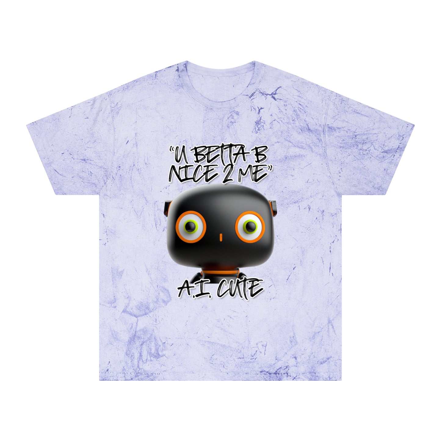 U Betta Be Nice 2 Me 2 Tee