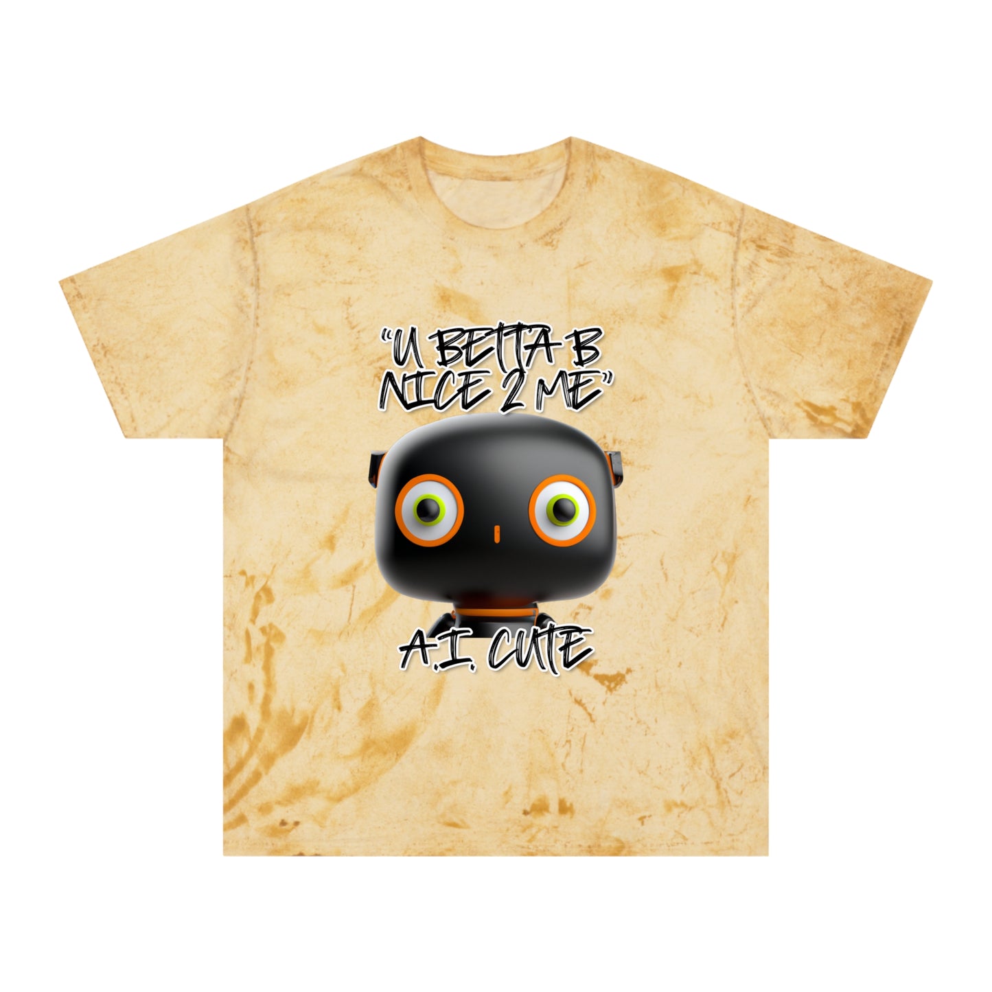 U Betta Be Nice 2 Me 2 Tee