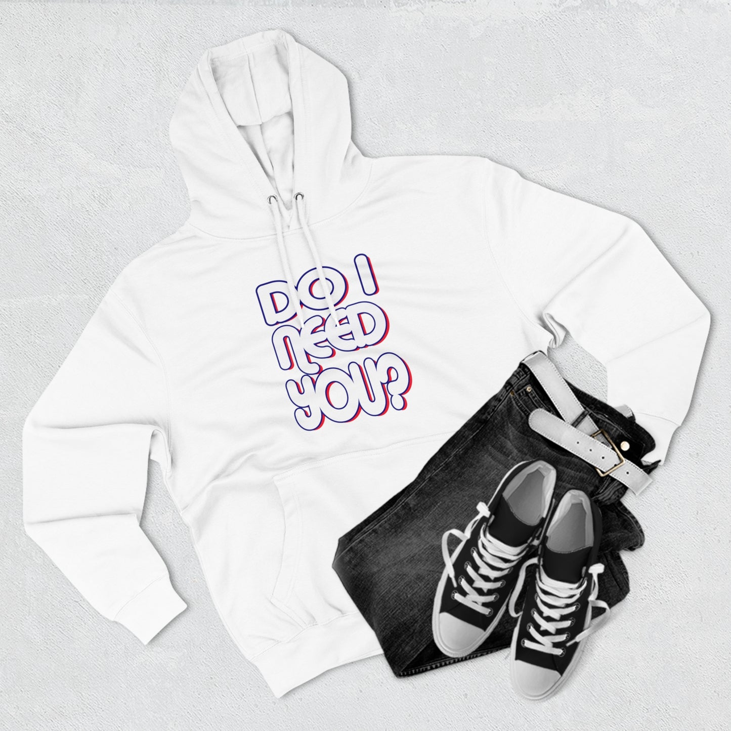 Do I Need U Hoodie