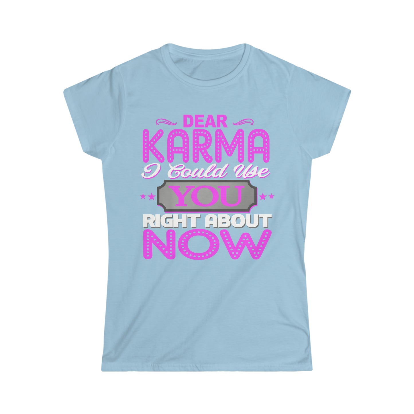 The Dear Karma Softstyle Tee