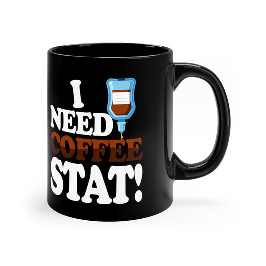 I Need Coffee Stat Mug