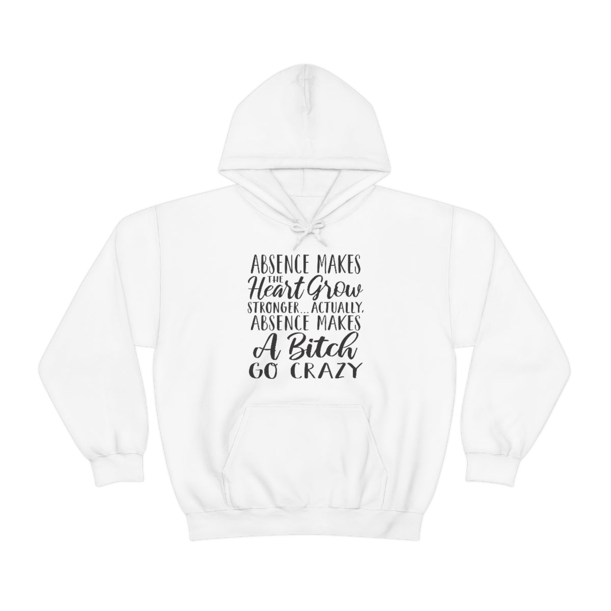 Absence Makes A "B" Go Crazy Hoodie