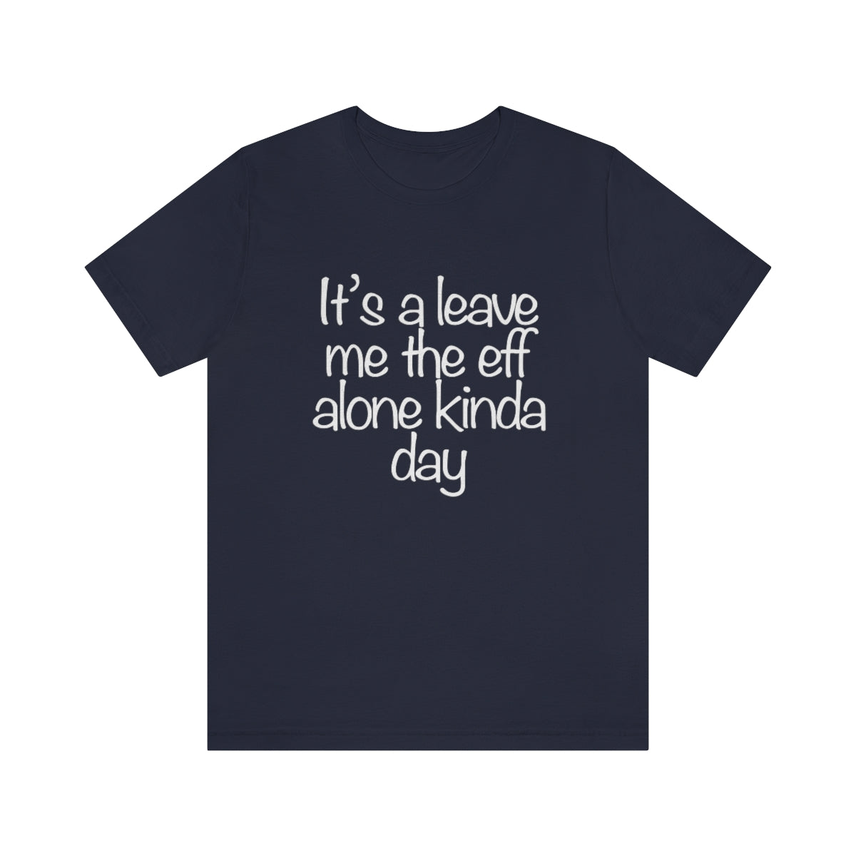 Leave Me The Eff Alone Tee