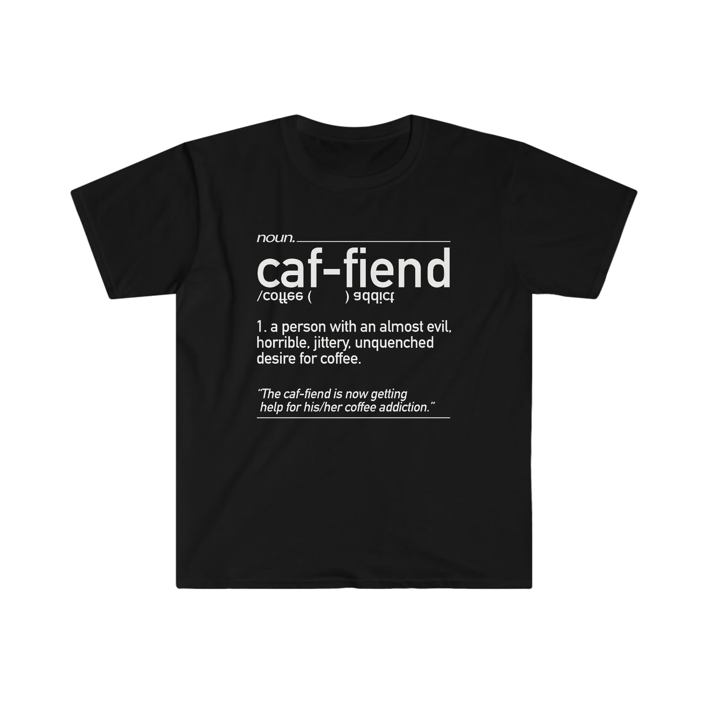 I'm A Caf-fiend Tee