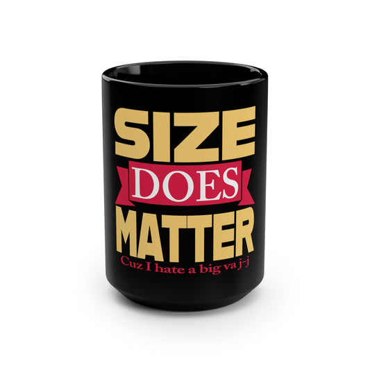 The Size Does Matter Black Mug