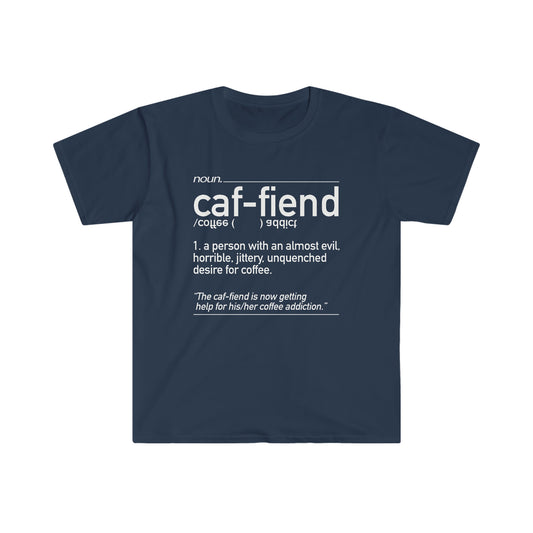 I'm A Caf-fiend Tee